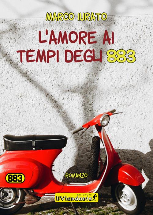 L'amore ai tempi degli 883 - Marco Iurato - copertina