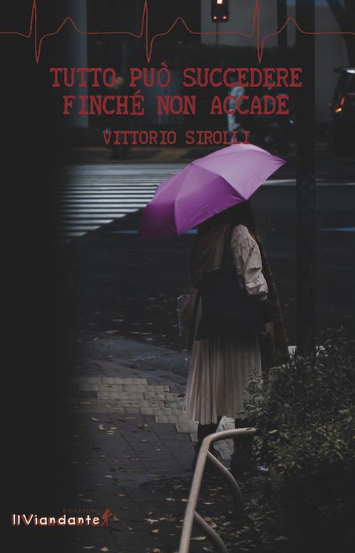 Tutto può succedere finché non accade - Vittorio Sirolli - copertina