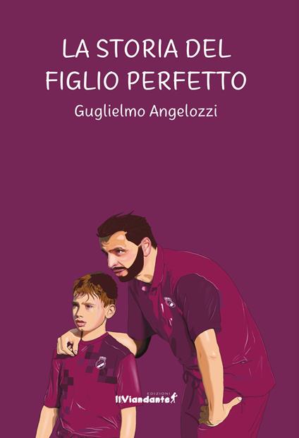 La storia del figlio perfetto - Guglielmo Angelozzi - copertina