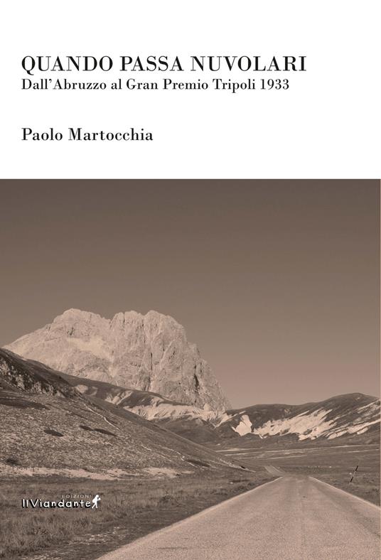 Quando passa Nuvolari. Dall'Abruzzo al Gran Premio Tripoli 1933 - Paolo Martocchia - copertina