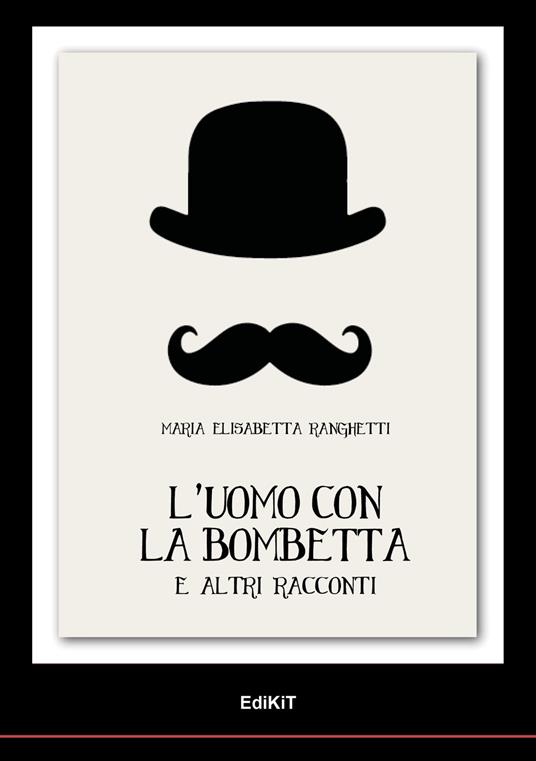 L' uomo con la bombetta e altri racconti - Maria Elisabetta Ranghetti - copertina
