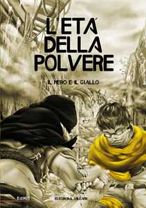Il nero e il giallo. L'età della polvere