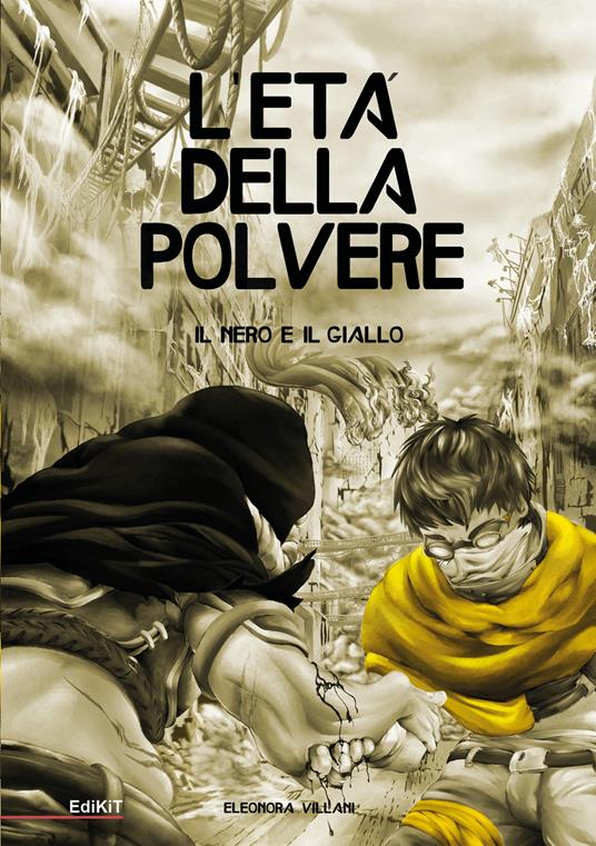 Il nero e il giallo. L'età della polvere - Eleonora Villani - copertina
