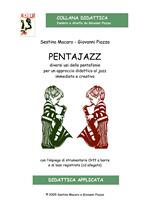 Pentajazz. Diversi usi delle pentafonie per un approccio didattico al jazz immediato e creativo. Con CD-Audio