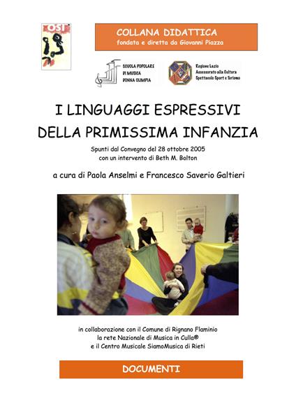 I linguaggi espressivi della primissima infanzia. Spunti dal convegno del 28 ottobre 2005 con un intervento di Beth M. Bolton. Ediz. per la scuola - Francesco Saverio Galtieri,Paola Anselmi - copertina
