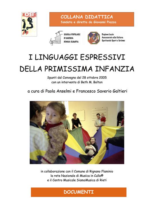 I linguaggi espressivi della primissima infanzia. Spunti dal convegno del 28 ottobre 2005 con un intervento di Beth M. Bolton. Ediz. per la scuola - Francesco Saverio Galtieri,Paola Anselmi - copertina