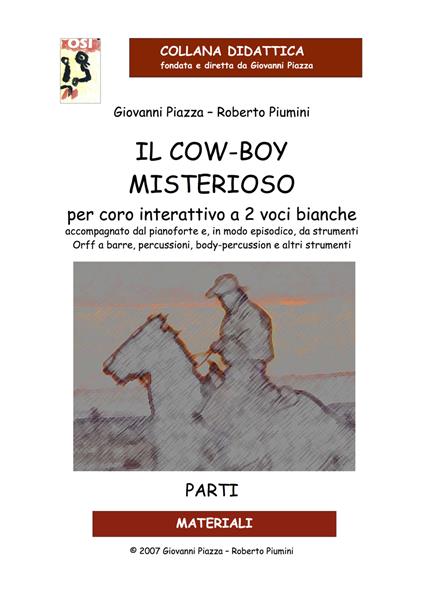 Il cow-boy misterioso. Partitura - Giovanni Piazza,Roberto Piumini - copertina
