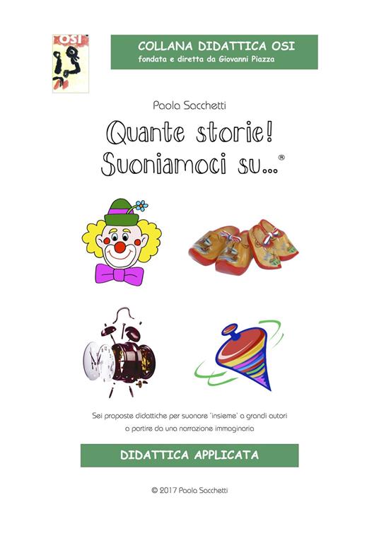 Quante storie! Suoniamoci su... Sei proposte didattiche per suonare «insieme» a grandi autori a partire da una narrazione immaginaria. Ediz. illustrata. Con CD Audio - Paola Sacchetti - copertina