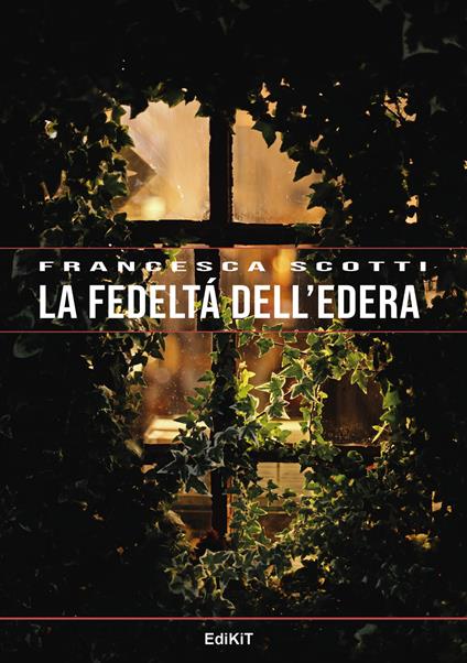 La fedeltà dell'edera - Francesca Scotti - copertina