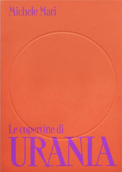 Le copertine di Urania  - Michele Mari - copertina
