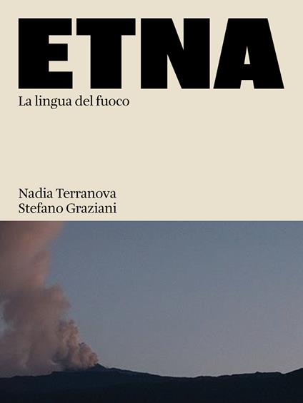 Etna. La lingua del fuoco. Ediz. illustrata - Nadia Terranova - copertina