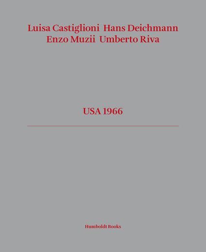 USA 1966. Ediz. italiana e inglese - Luisa Castiglioni,Hans Deichmann,Enzo Muzii - copertina