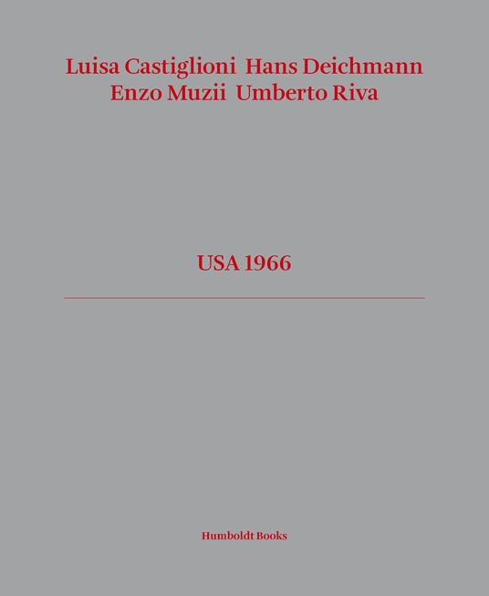 USA 1966. Ediz. italiana e inglese - Luisa Castiglioni,Hans Deichmann,Enzo Muzii - copertina
