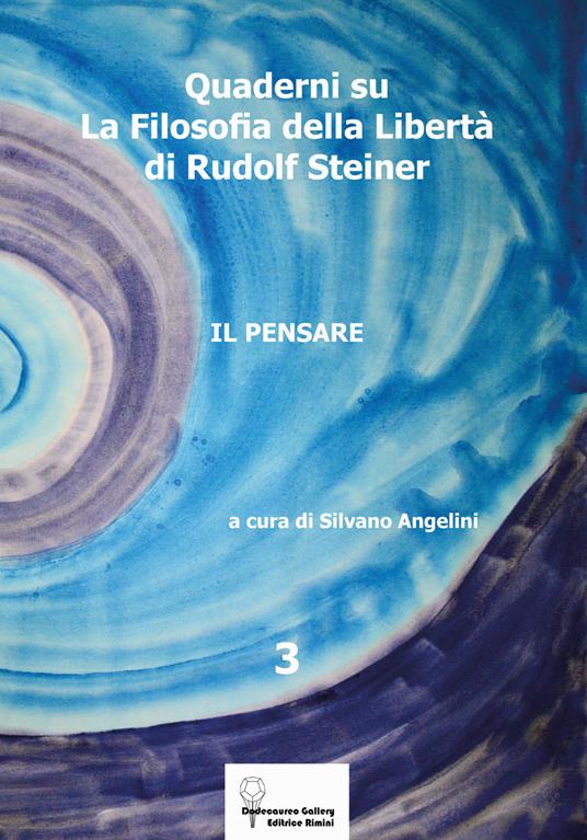 Quaderni su «La filosofia della libertà» di Rudolf Steiner. Vol. 3 - copertina