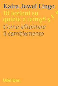 10 lezioni su quiete e tempesta. Come affrontare il cambiamento