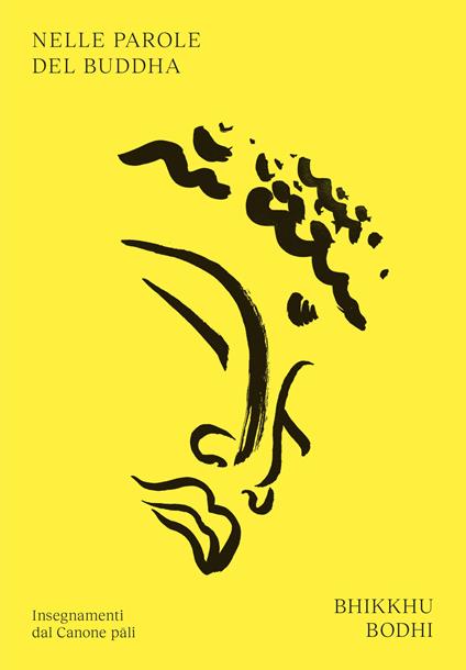 Nelle parole del Buddha. Insegnamenti dal Canone pāli - Bodhi Bhikkhu - copertina