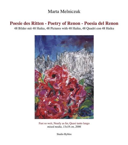 Poesie des Ritten. 48 Bilder mit 48 Haiku-Poetry of Renon. 48 pictures with 48 haiku-Poesia del Renon. 48 quadri con 48 haiku. Ediz. multilingue - Marta Melniczuk - copertina