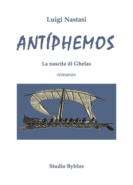Antíphemos. La nascita di Ghelas - Luigi Nastasi - copertina