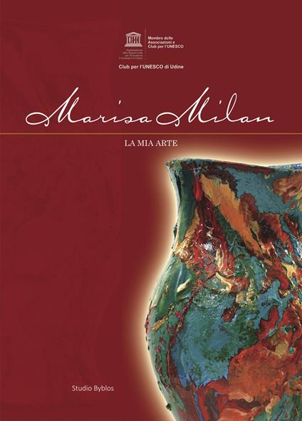 Marisa Milan. La mia arte. Ediz. a colori - copertina