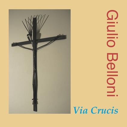 Via crucis - Giulio Belloni - copertina