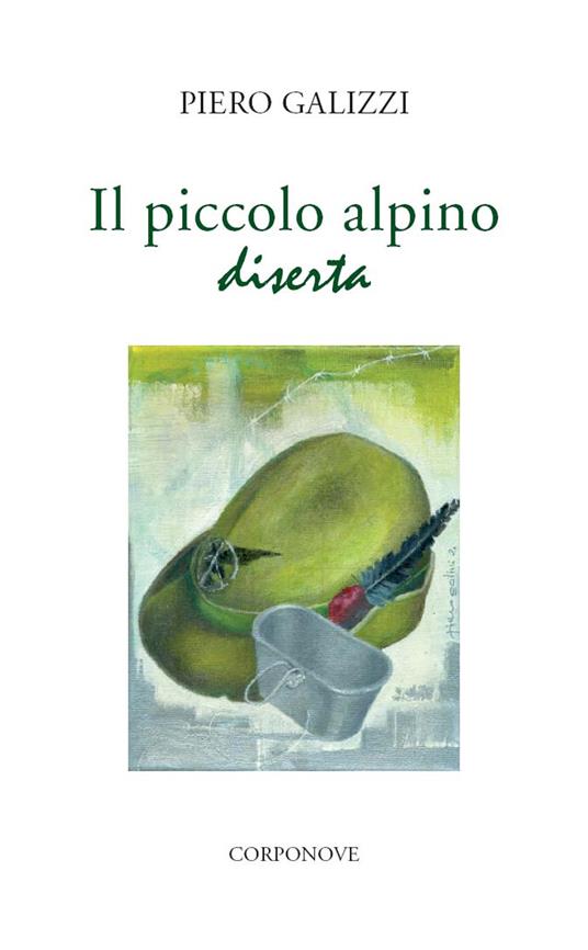 Il piccolo alpino diserta - Piero Galizzi - copertina