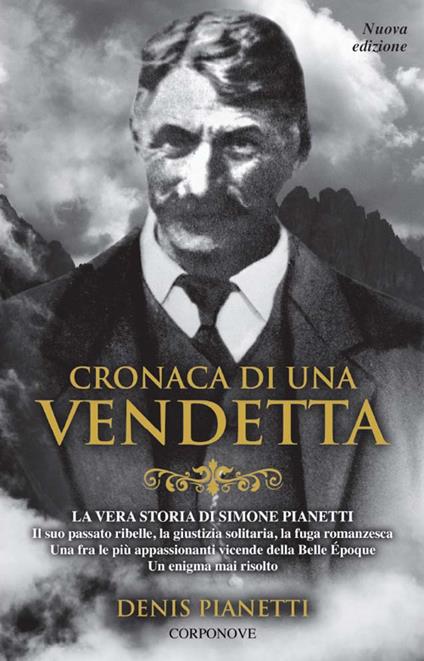 Cronaca di una vendetta. La vera storia di Simone Pianetti - Denis Pianetti - copertina