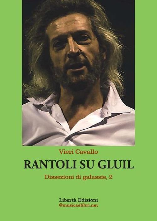 Rantoli su Gluil. Dissezioni di galassie. Vol. 2 - Vieri Cavallo - copertina