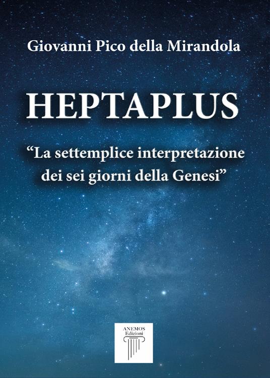 Heptaplus. «La settemplice interpretazione dei sei giorni della Genesi» - Giovanni Pico della Mirandola - copertina