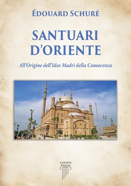 Santuari d'Oriente. All'origine dell'idee madri della conoscenza - Édouard Schuré - ebook