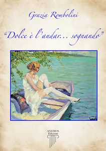 Dolce è l'andar... sognando