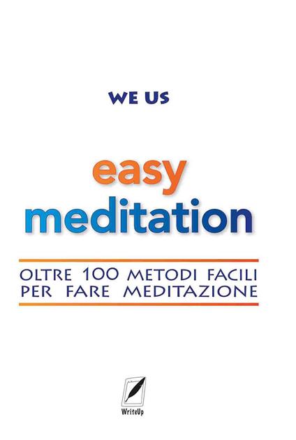 Easy Meditation. Oltre 100 metodi facili per fare meditazione - We Us - ebook
