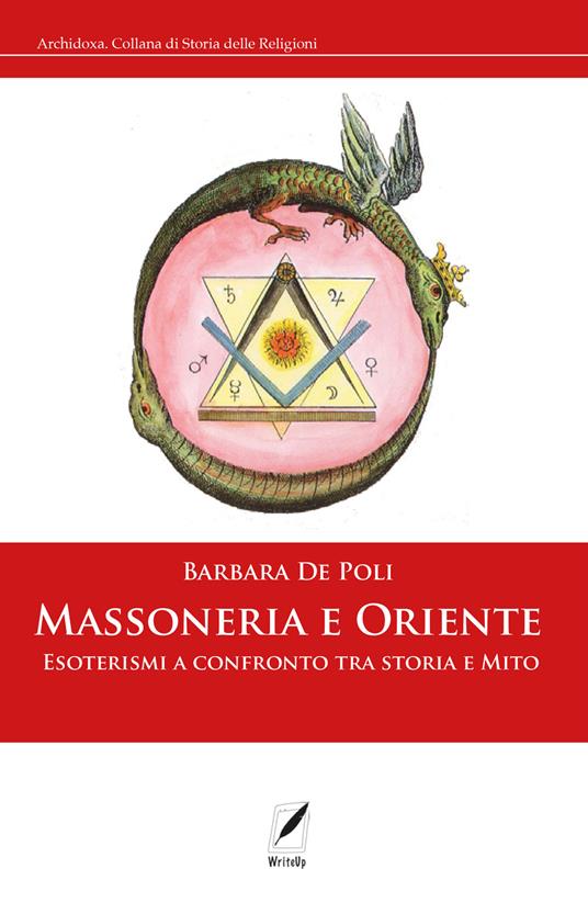 Massoneria e Oriente. Esoterismi a confronto tra storia e mito - Barbara De Poli - ebook