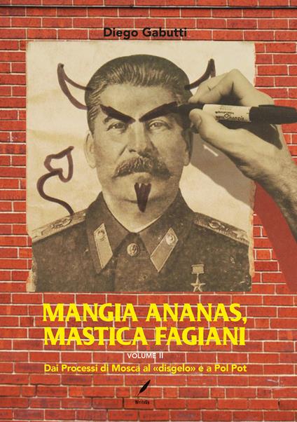 Mangia ananas, mastica fagiani. Vol. 2 - Diego Gabutti - ebook