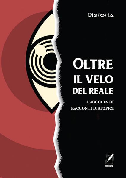 Oltre il velo del reale. Raccolta di racconti distopici - copertina
