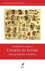 Civiltà in estasi. Psicofunghi e popoli