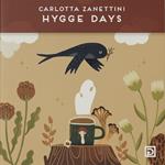 Hygge days. L'arte di Carlotta Zanettini. Ediz. illustrata