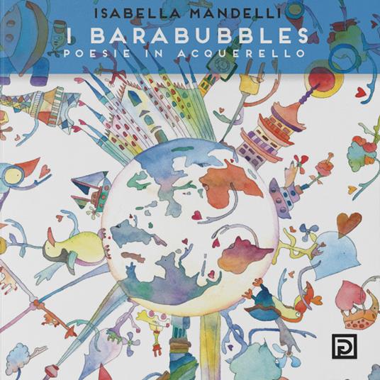 I Barabubbles. Poesie in acquerello. Ediz. illustrata - Isabella Mandelli - copertina