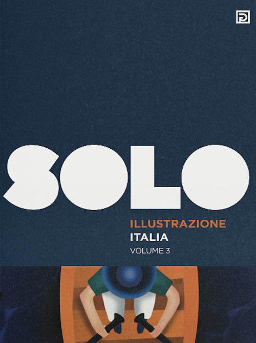 SOLO Illustrazione Italia. Ediz. illustrata. Vol. 3 - copertina