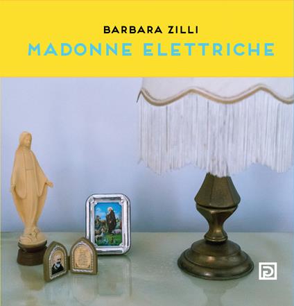 Madonne elettriche. Ediz. a colori - Madonne Elettriche - copertina