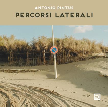 Percorsi laterali. Ediz. a colori - Antonio Pintus - copertina