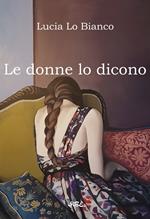 Le donne lo dicono