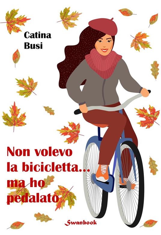 Non volevo la bicicletta... ma ho pedalato - Catina Busi - copertina