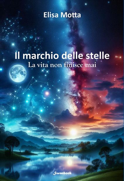 Il marchio delle stelle. La vita non finisce mai - Elisa Motta - copertina