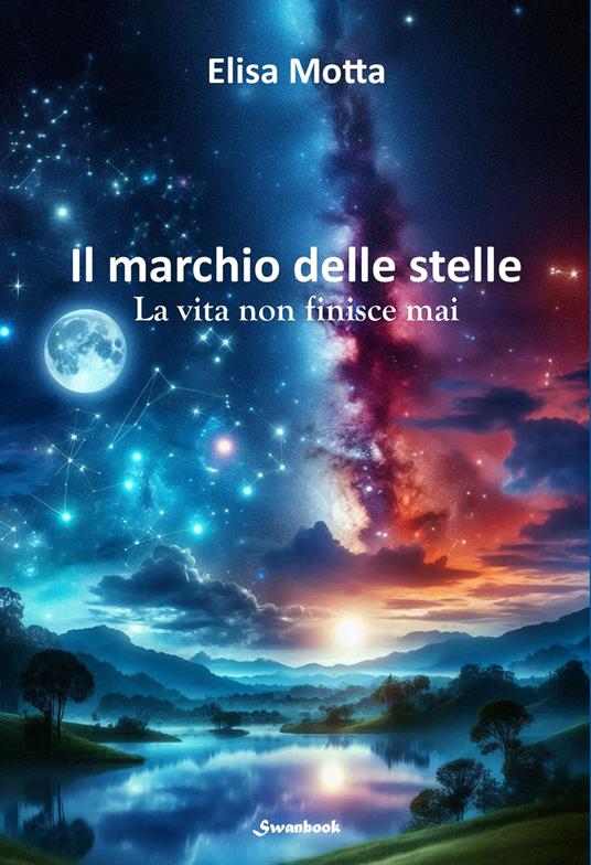 Il marchio delle stelle. La vita non finisce mai - Elisa Motta - copertina