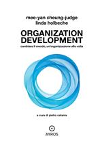Organization development. Cambiare il mondo, un'organizzazione alla volta