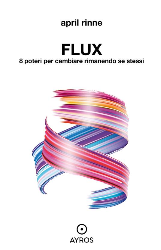 Flux. 8 poteri per cambiare rimanendo se stessi - April Rinne - copertina