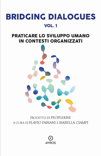 Bridging dialogues. Vol. 1: Praticare lo sviluppo umano in contesti organizzati - copertina
