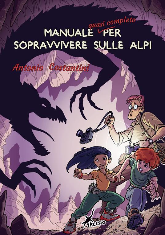 Manuale quasi completo per sopravvivere sulle Alpi - Antonio Costantini - copertina