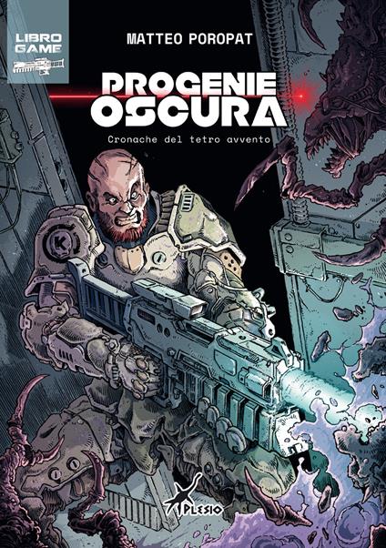 Progenie Oscura. Cronache del tetro avvento - Matteo Poropat - copertina