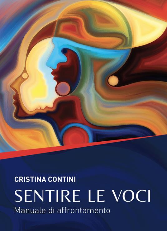 Sentire le voci. Manuale di affrontamento - Cristina Contini - ebook
